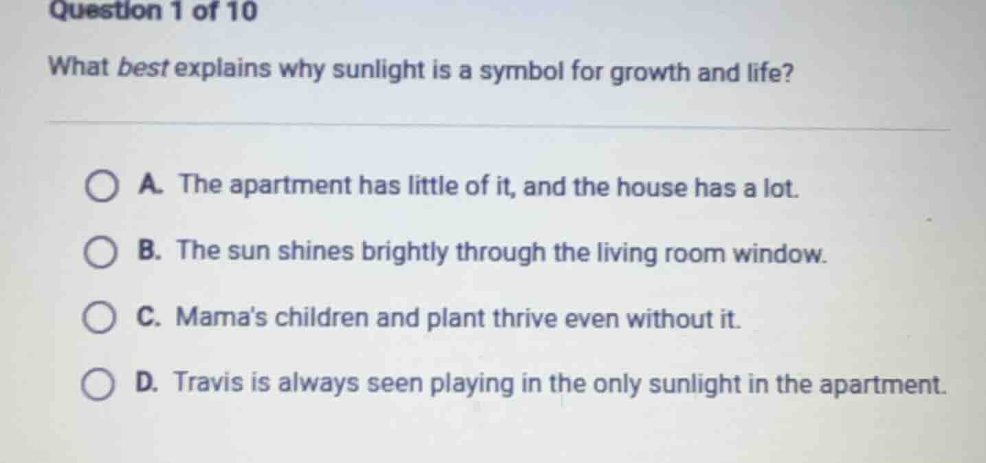 question 1 of 10 what best explains why sunlight is a symbol for growth…