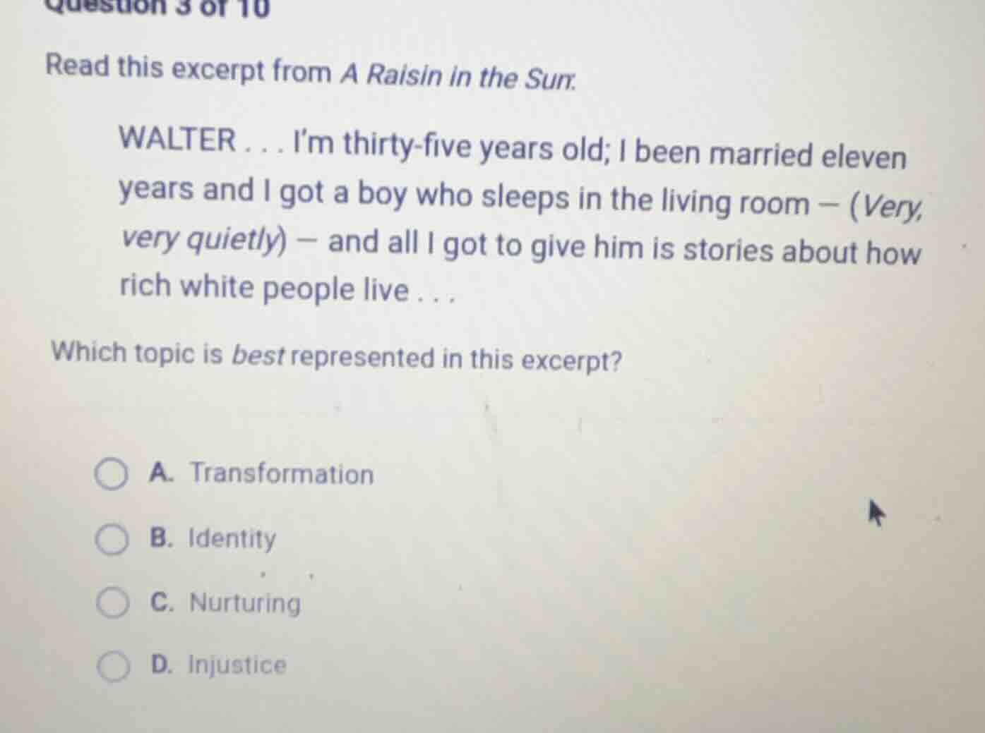question 3 of 10 read this excerpt from a raisin in the sun. walter... …