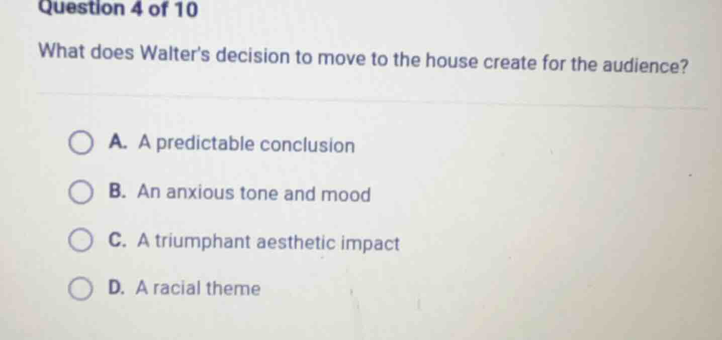 question 4 of 10 what does walter’s decision to move to the house creat…