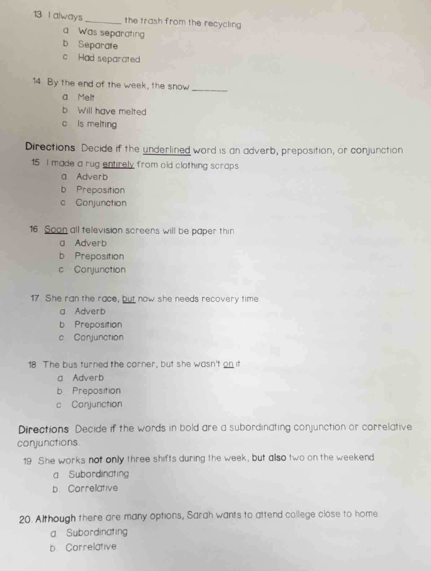 13 i always ______ the trash from the recycling a was separating b sepa…