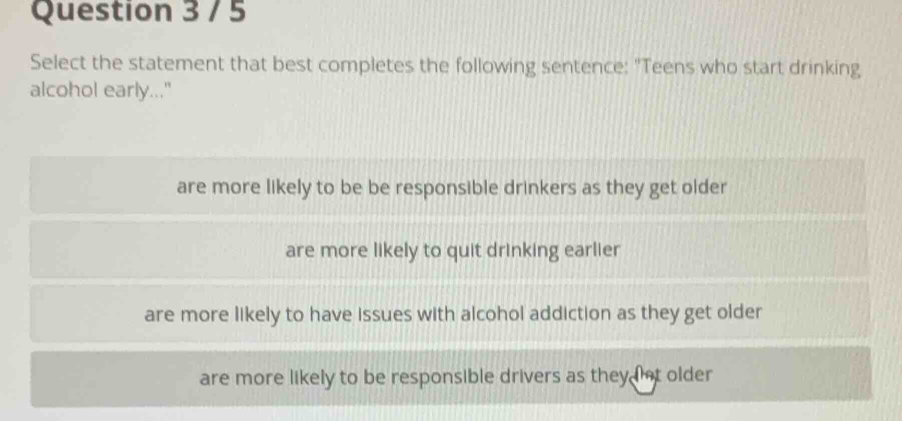 question 3 / 5 select the statement that best completes the following s…