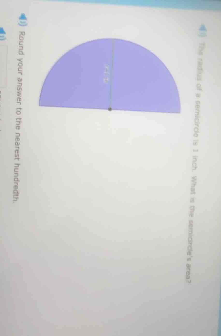the radius of a semicircle is 1 inch. what is the semicircles area? rou…