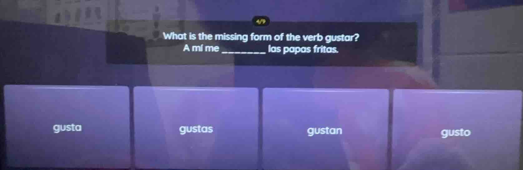 what is the missing form of the verb gustar? a mí me ______ las papas f…