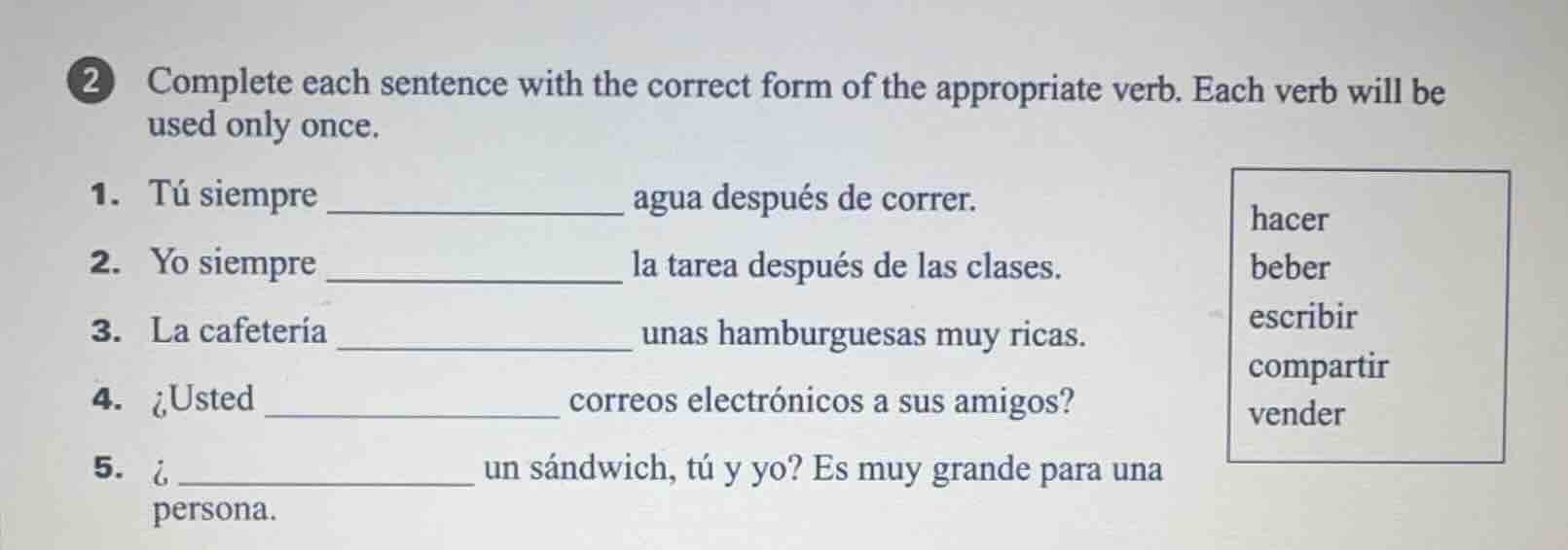 2 complete each sentence with the correct form of the appropriate verb.…