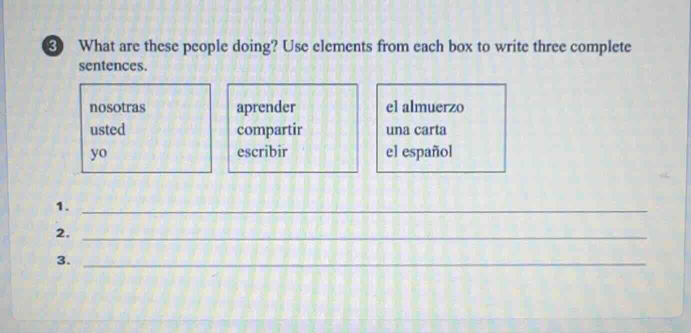 3 what are these people doing? use elements from each box to write thre…