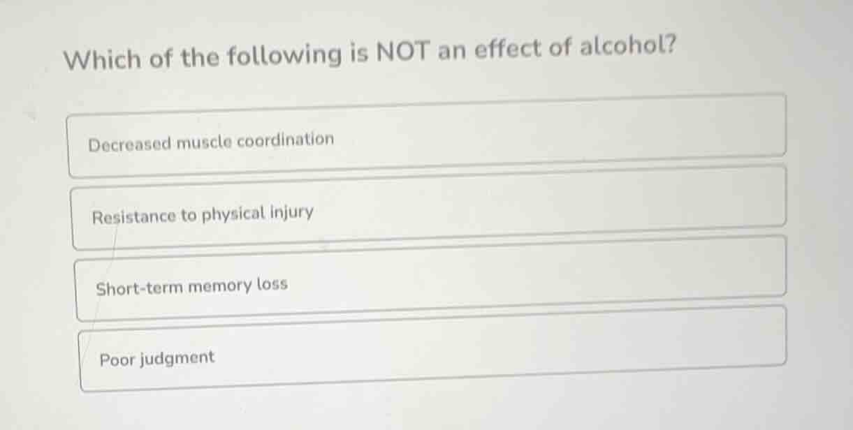which of the following is not an effect of alcohol? decreased muscle co…