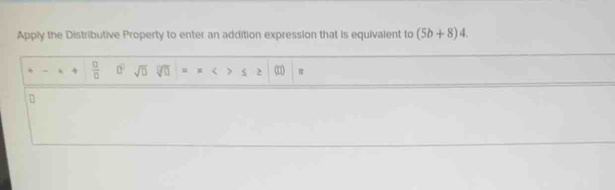 apply the distributive property to enter an addition expression that is…
