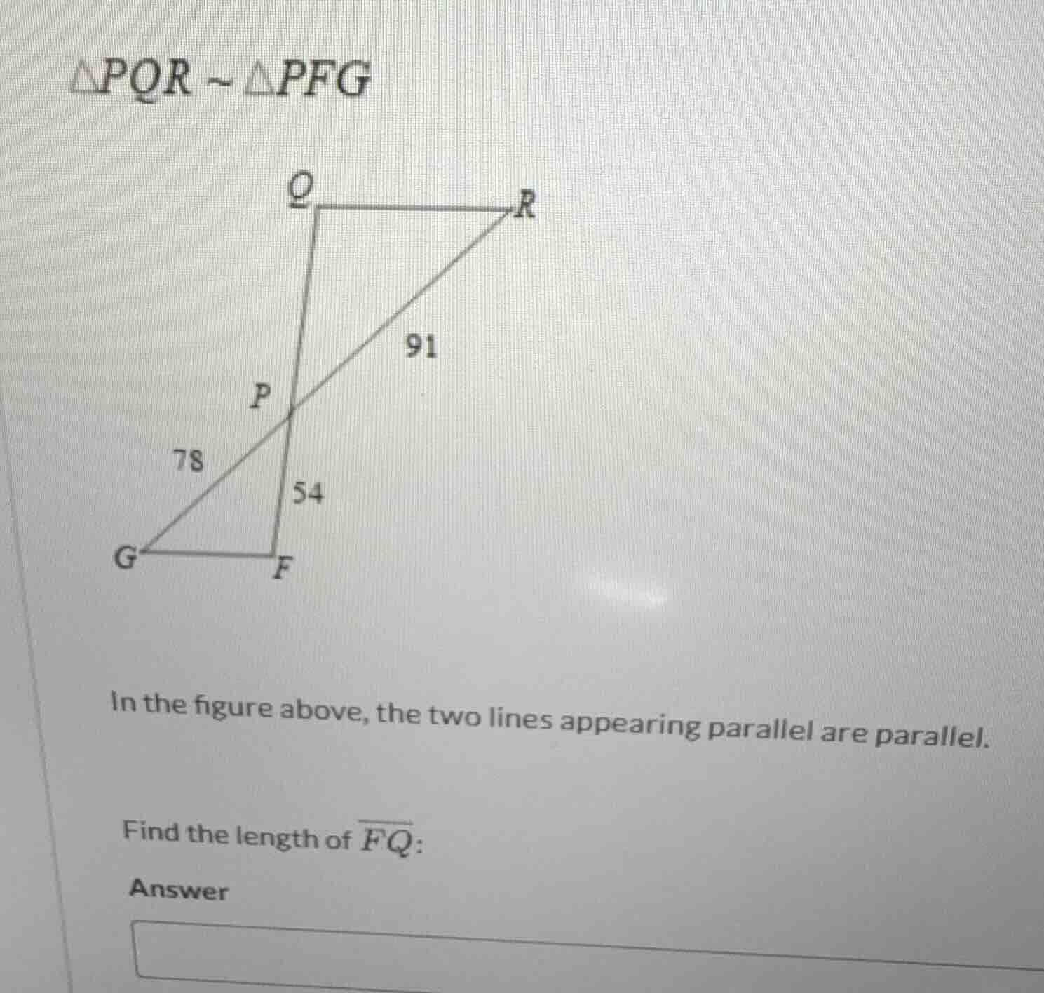 △pqr ~ △pfg in the figure above, the two lines appearing parallel are p…