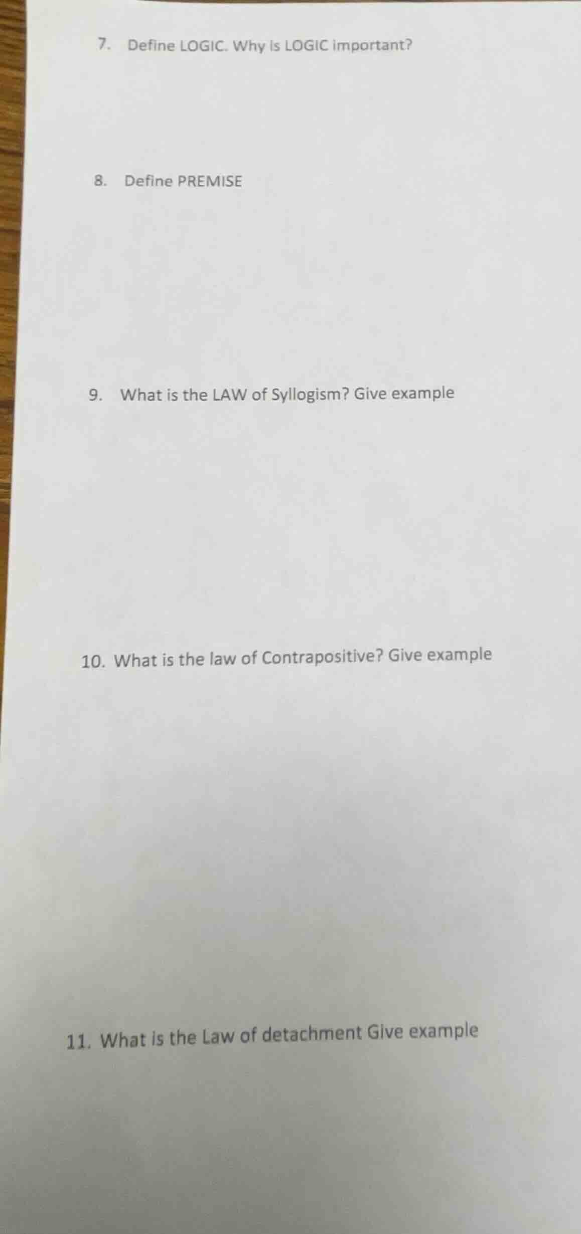 7. define logic. why is logic important? 8. define premise 9. what is t…