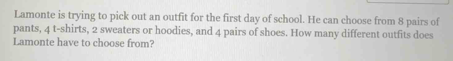 lamonte is trying to pick out an outfit for the first day of school. he…