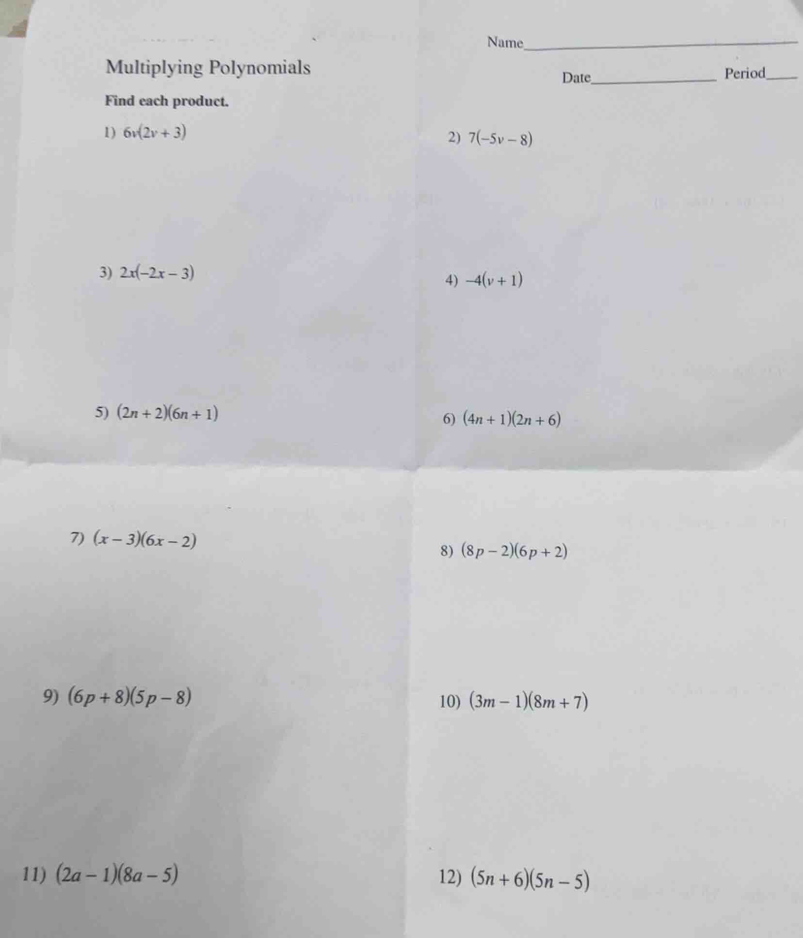 multiplying polynomials find each product. 1) $6v(2v + 3)$ 2) $7(-5v - …