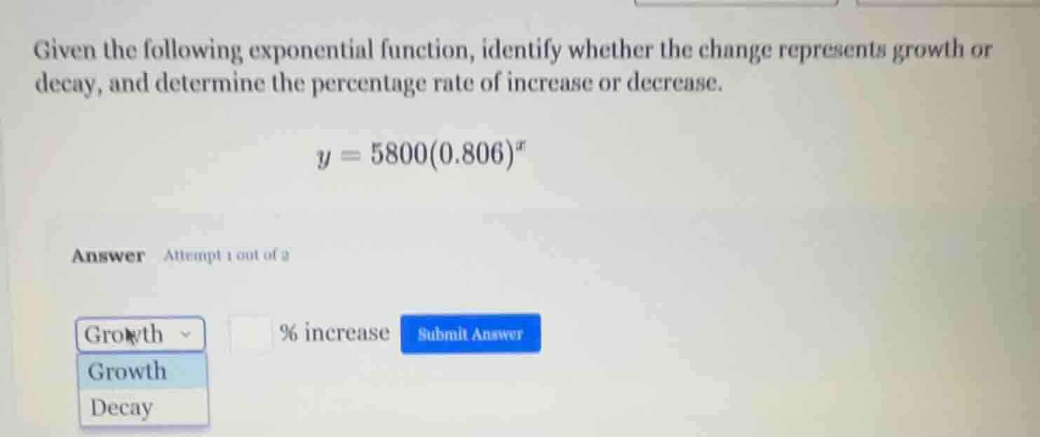 given the following exponential function, identify whether the change r…