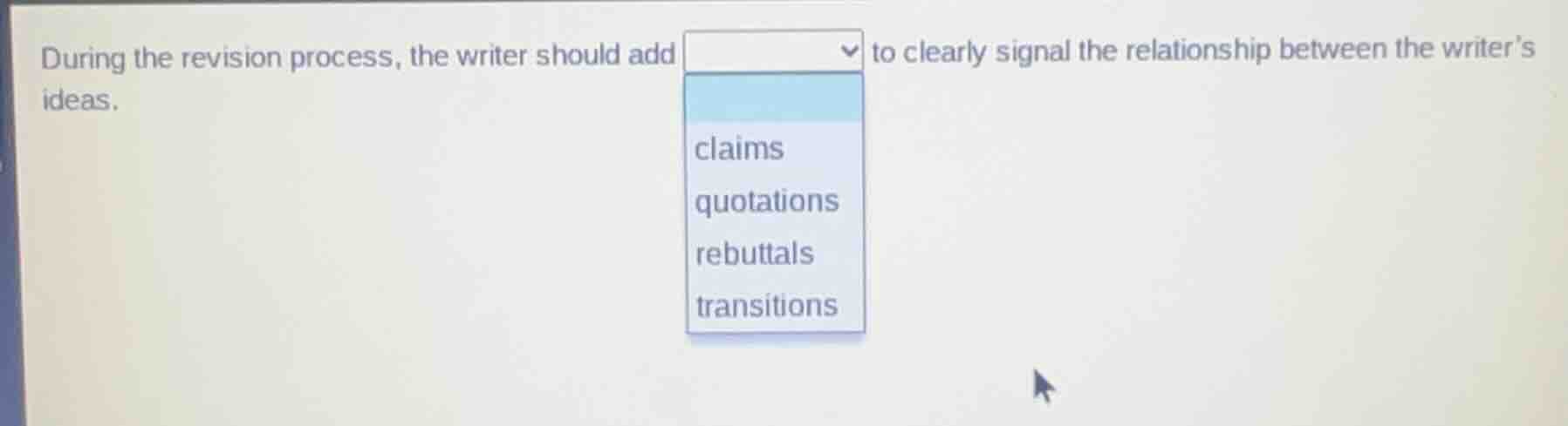 during the revision process, the writer should add to clearly signal th…