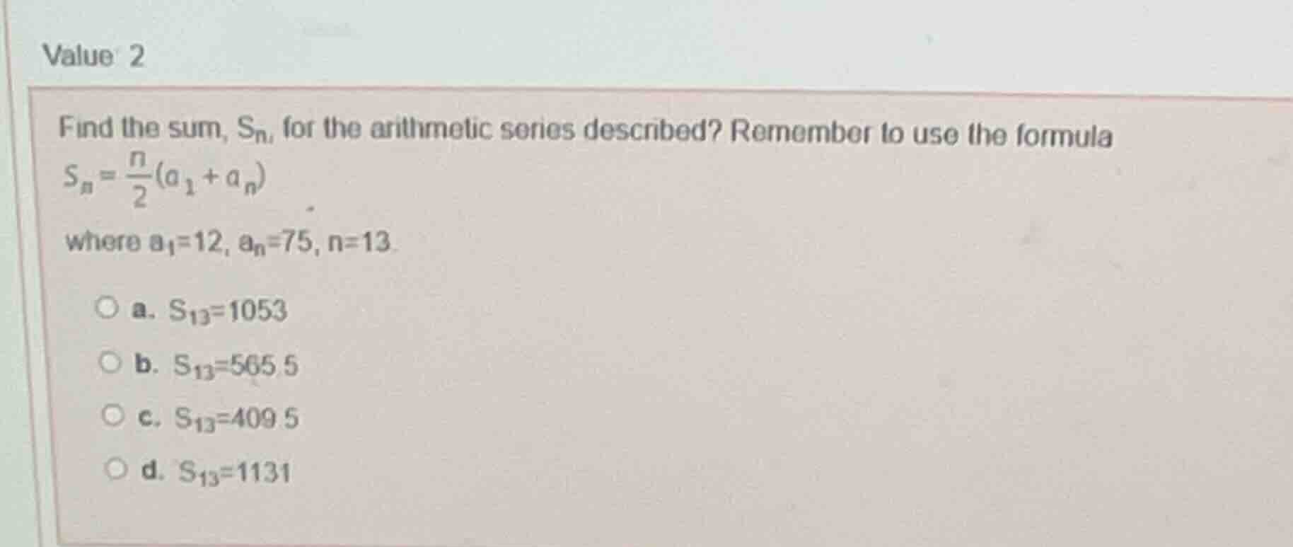 find the sum, $s_n$, for the arithmetic series described? remember to u…