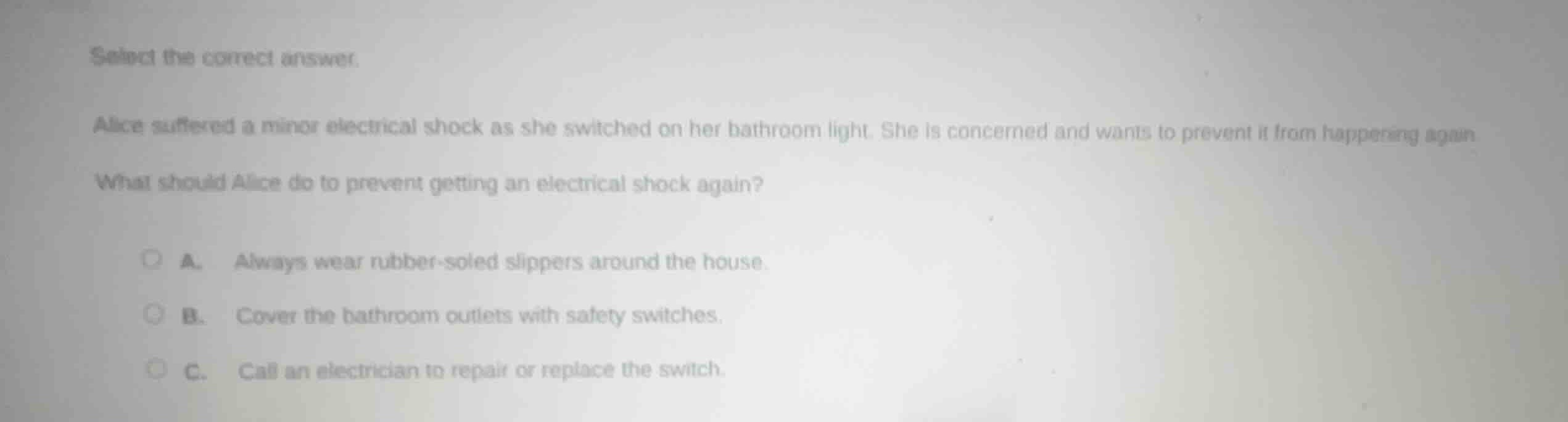 select the correct answer. alice suffered a minor electrical shock as s…