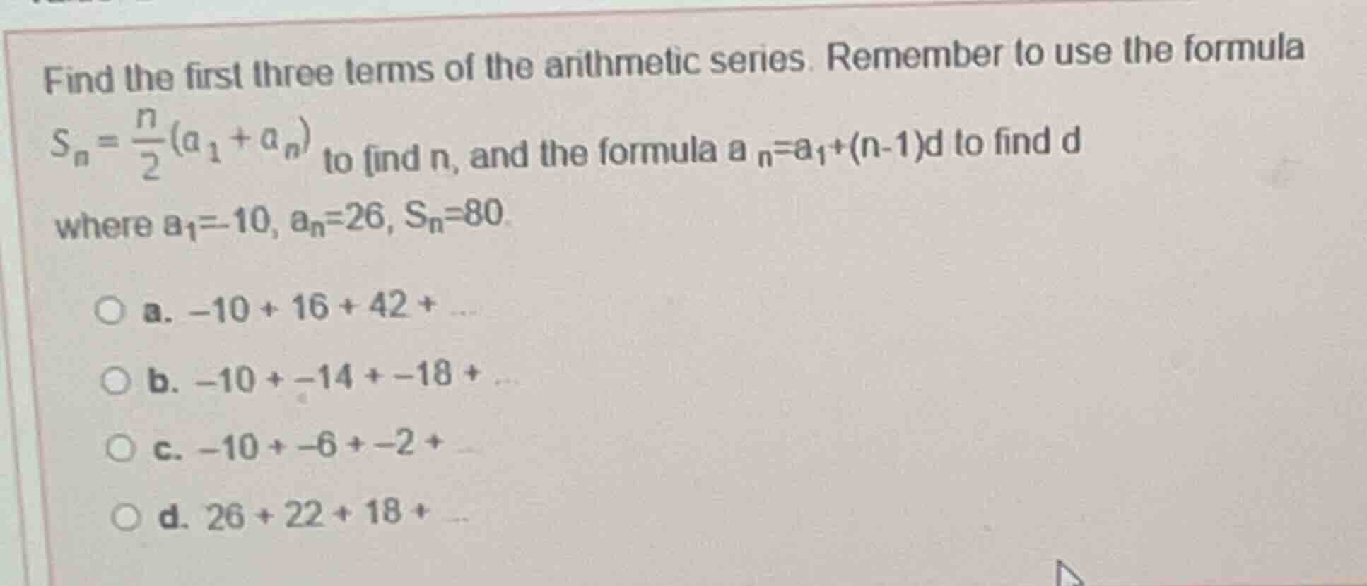 find the first three terms of the arithmetic series. remember to use th…