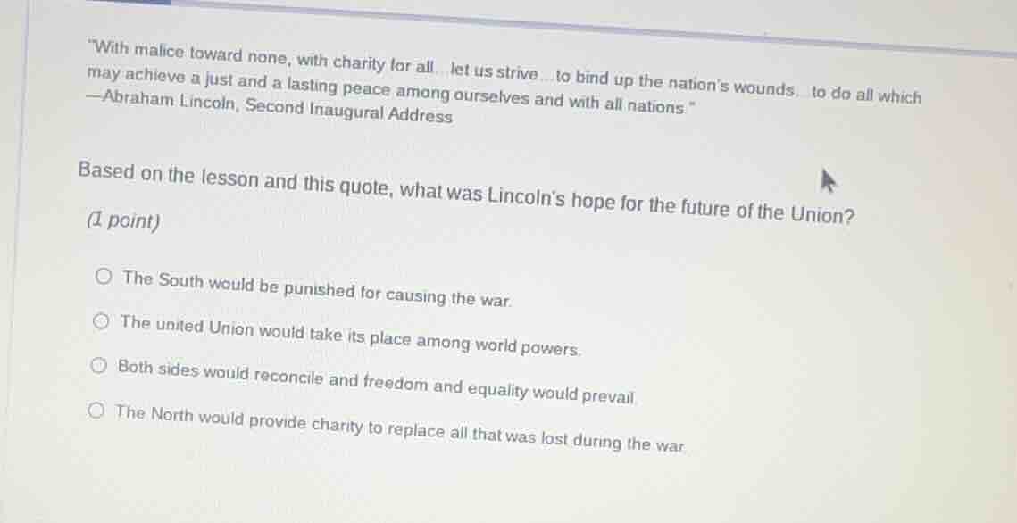 \with malice toward none, with charity for all... let us strive... to b…