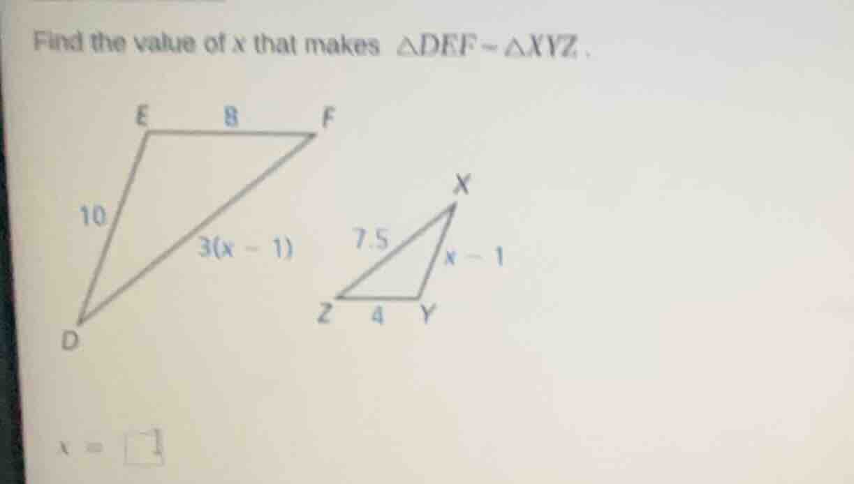find the value of x that makes $\\triangle def \\sim \\triangle xyz$.