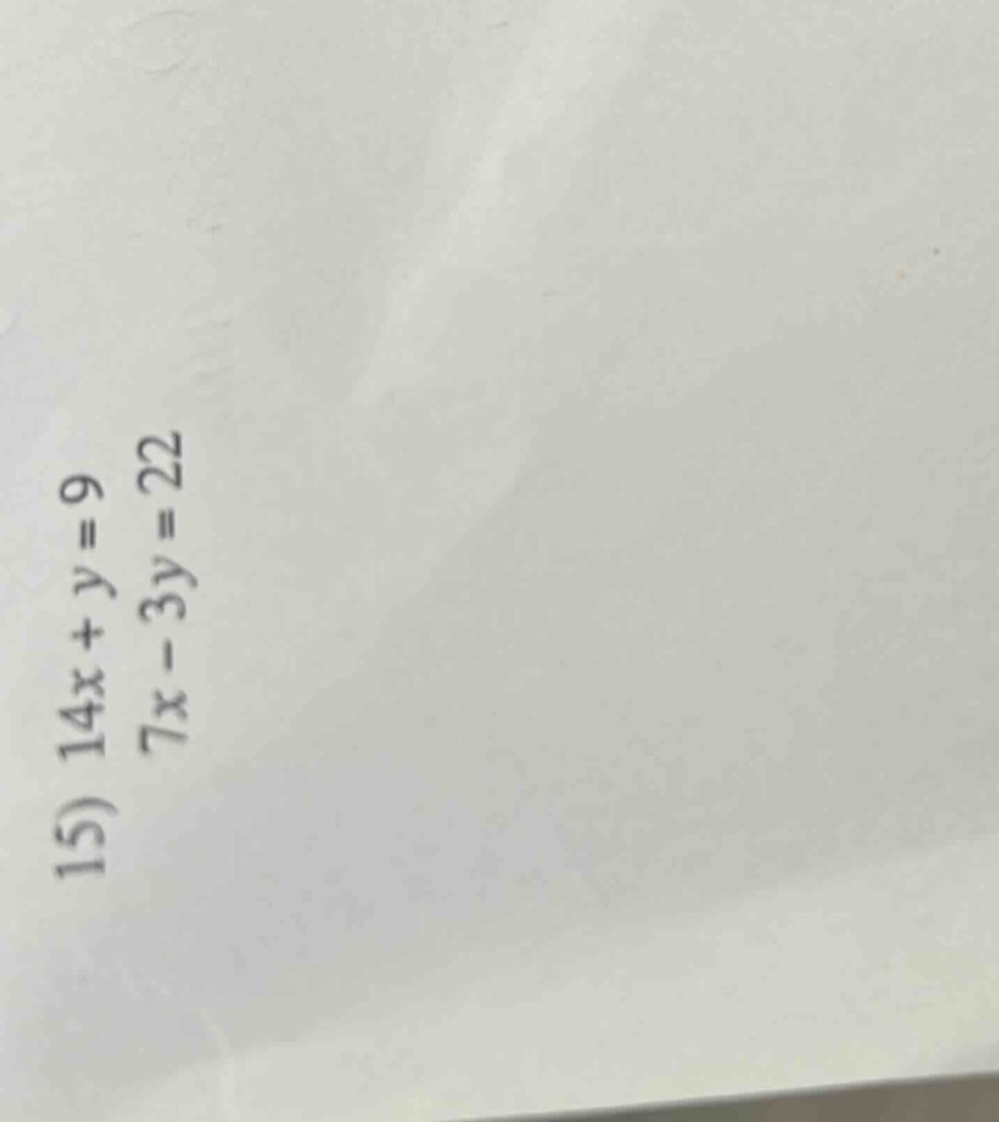 15) \\(14x + y = 9\\) \\(7x - 3y = 22\\)