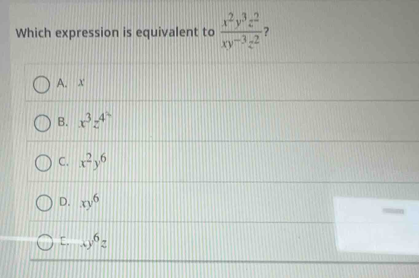 which expression is equivalent to \\(\frac{x^{2}y^{3}z^{2}}{xy^{-3}z^{2…