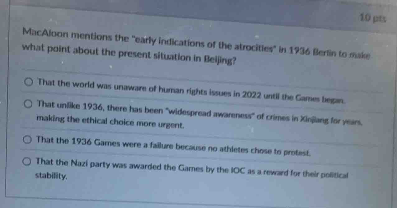 macaloon mentions the \early indications of the atrocities\ in 1936 ber…
