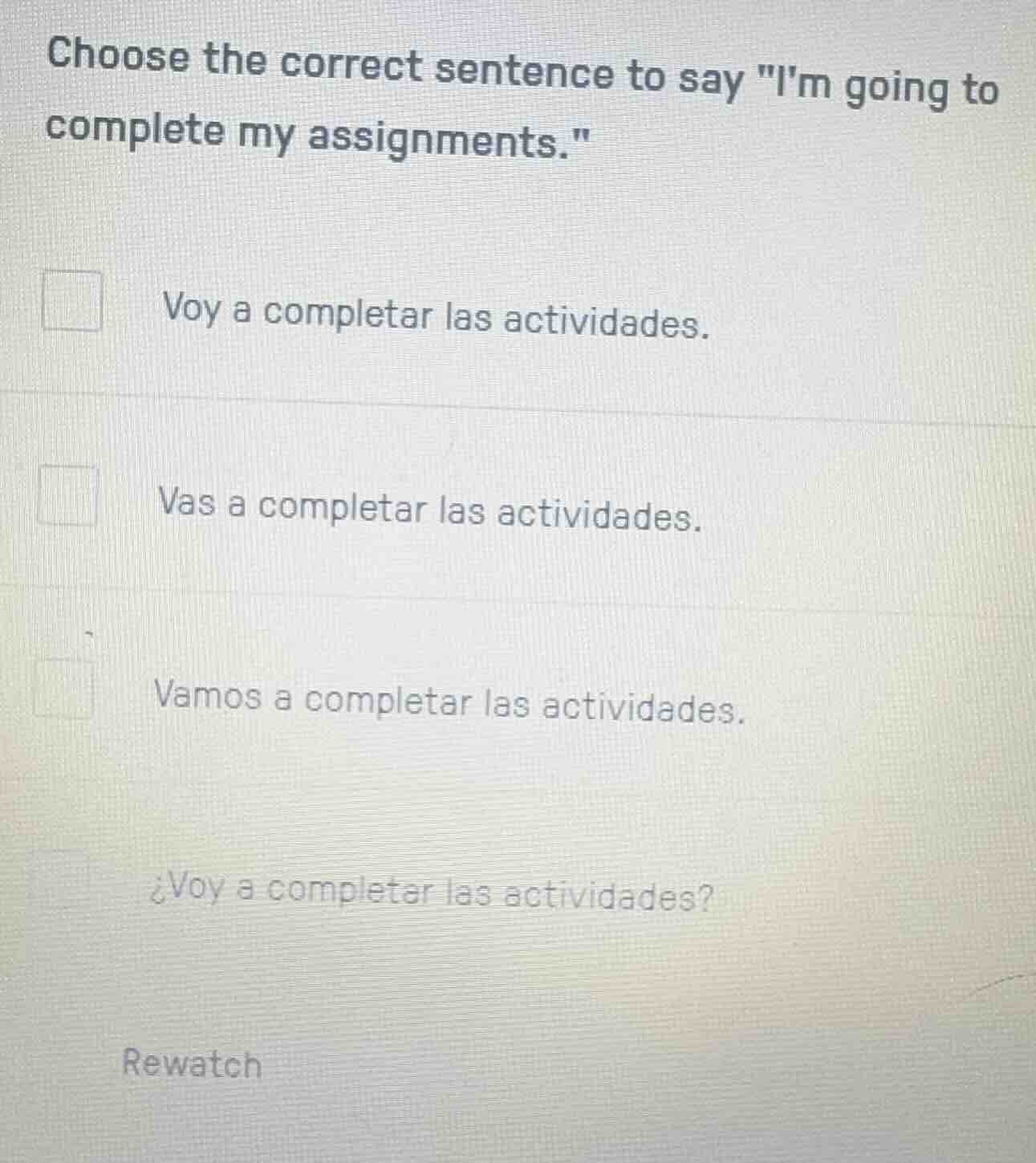 choose the correct sentence to say \im going to complete my assignments…