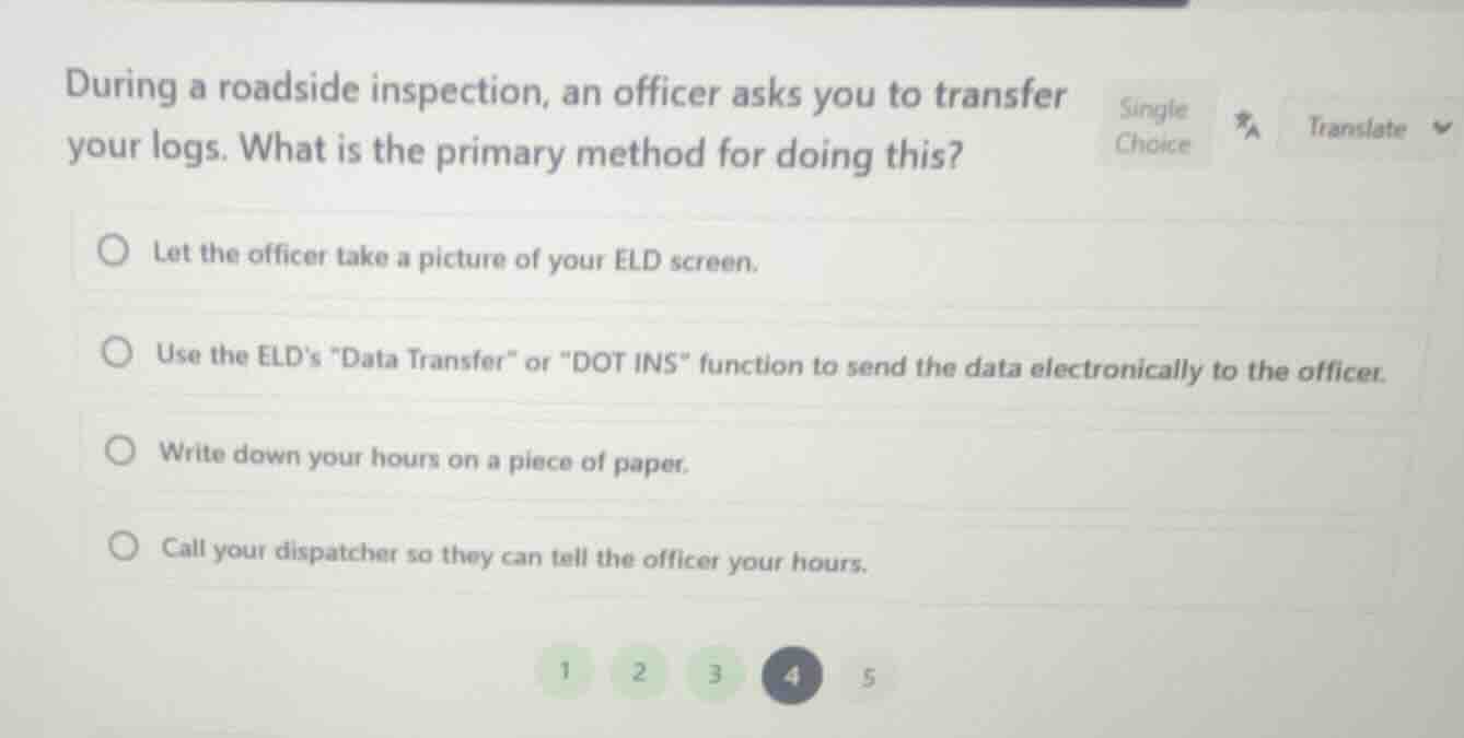 during a roadside inspection, an officer asks you to transfer your logs…