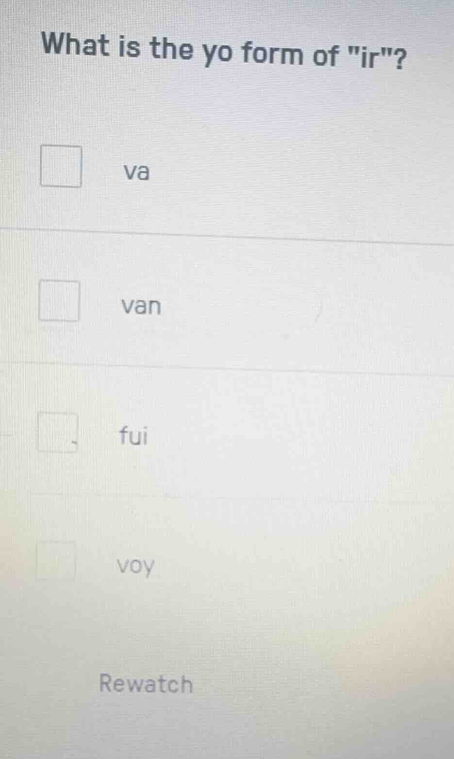 what is the yo form of \ir\? va van fui voy rewatch