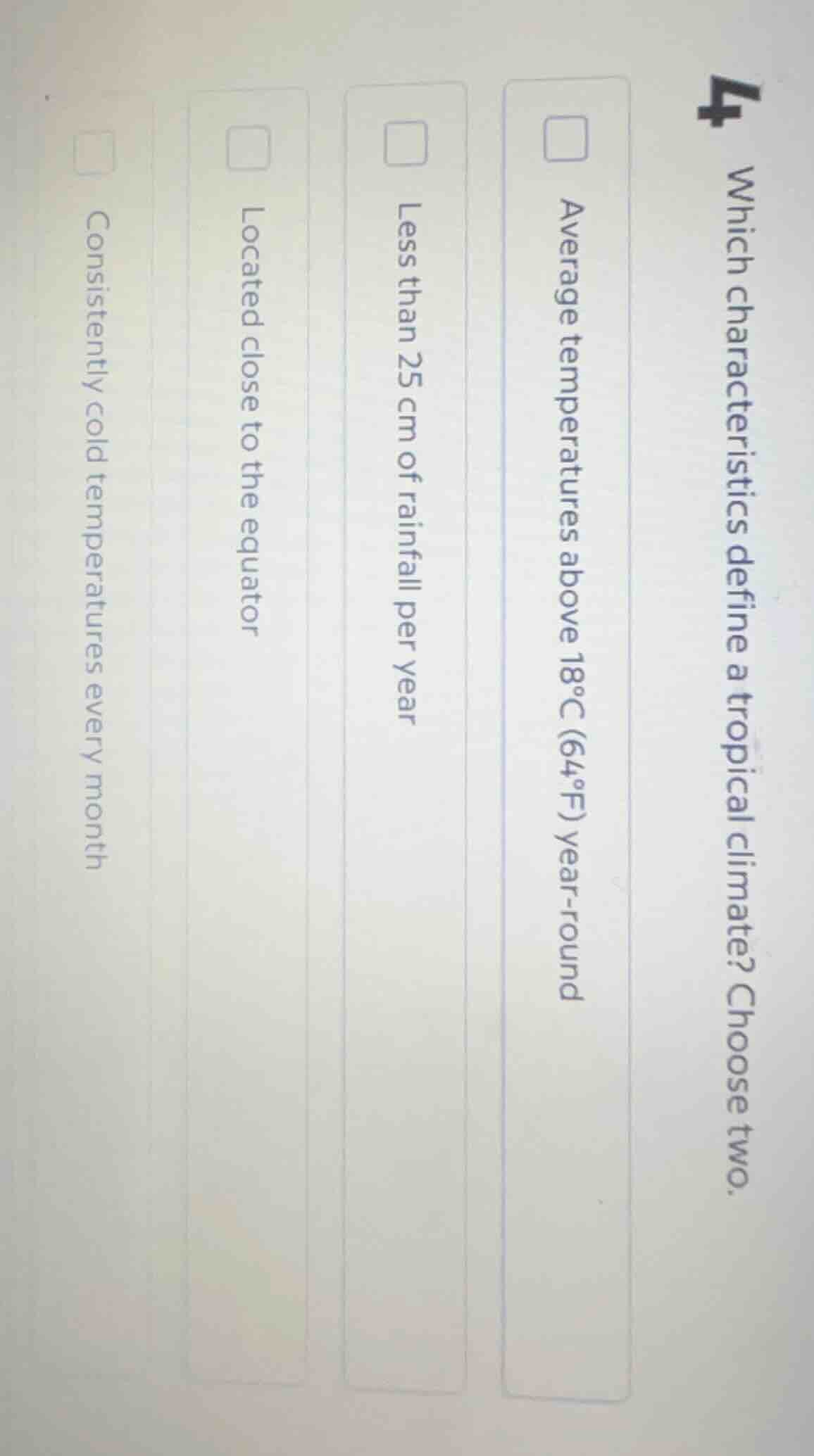 4 which characteristics define a tropical climate? choose two. average …