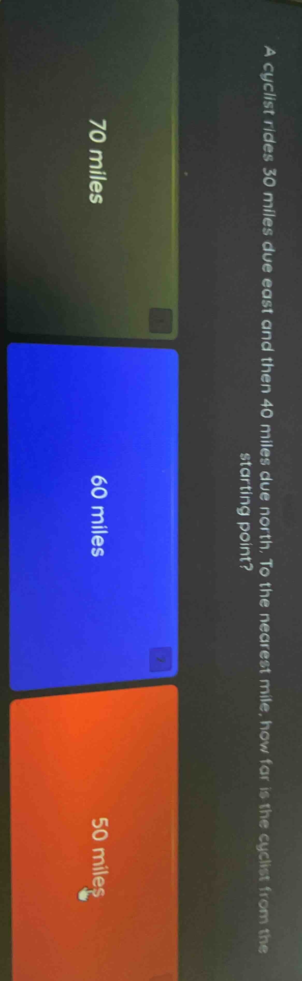 a cyclist rides 30 miles due east and then 40 miles due north. to the n…