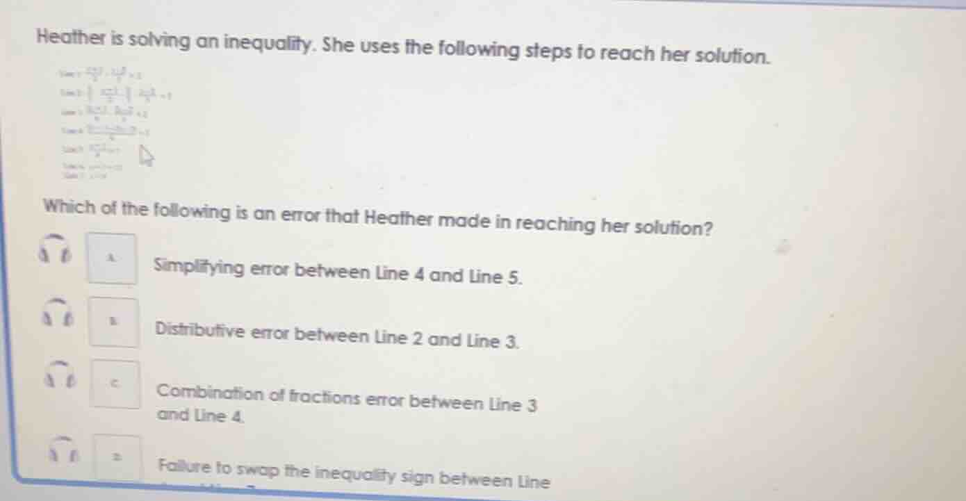 heather is solving an inequality. she uses the following steps to reach…