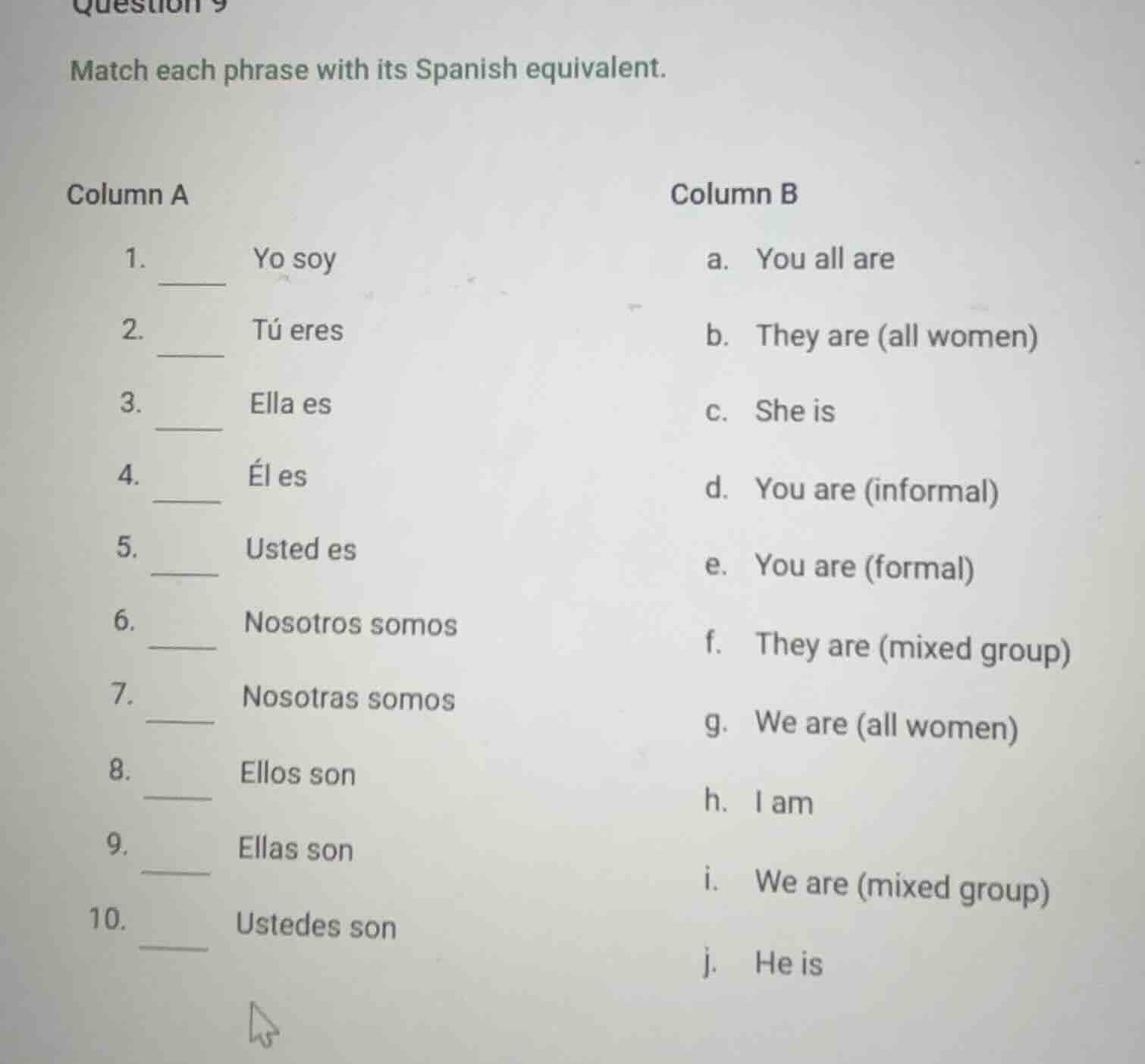 question 9 match each phrase with its spanish equivalent. column a\t\t\…