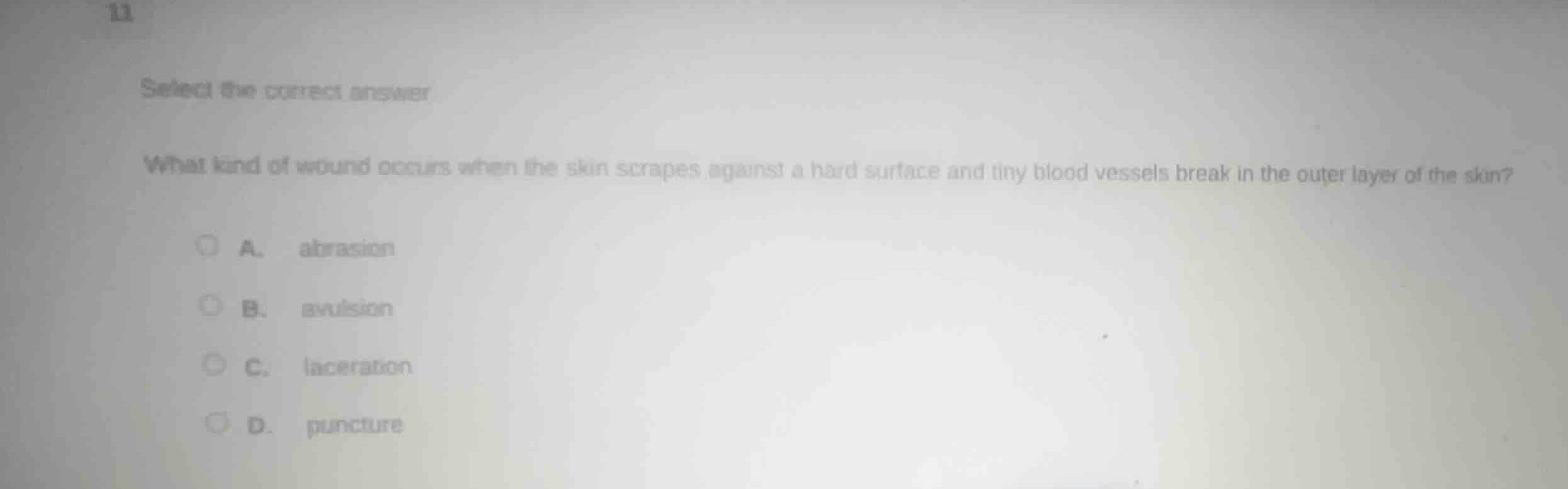 11 select the correct answer what kind of wound occurs when the skin sc…
