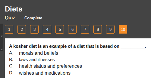 diets quiz complete 1 2 3 4 5 6 7 8 9 10 a kosher diet is an example of…