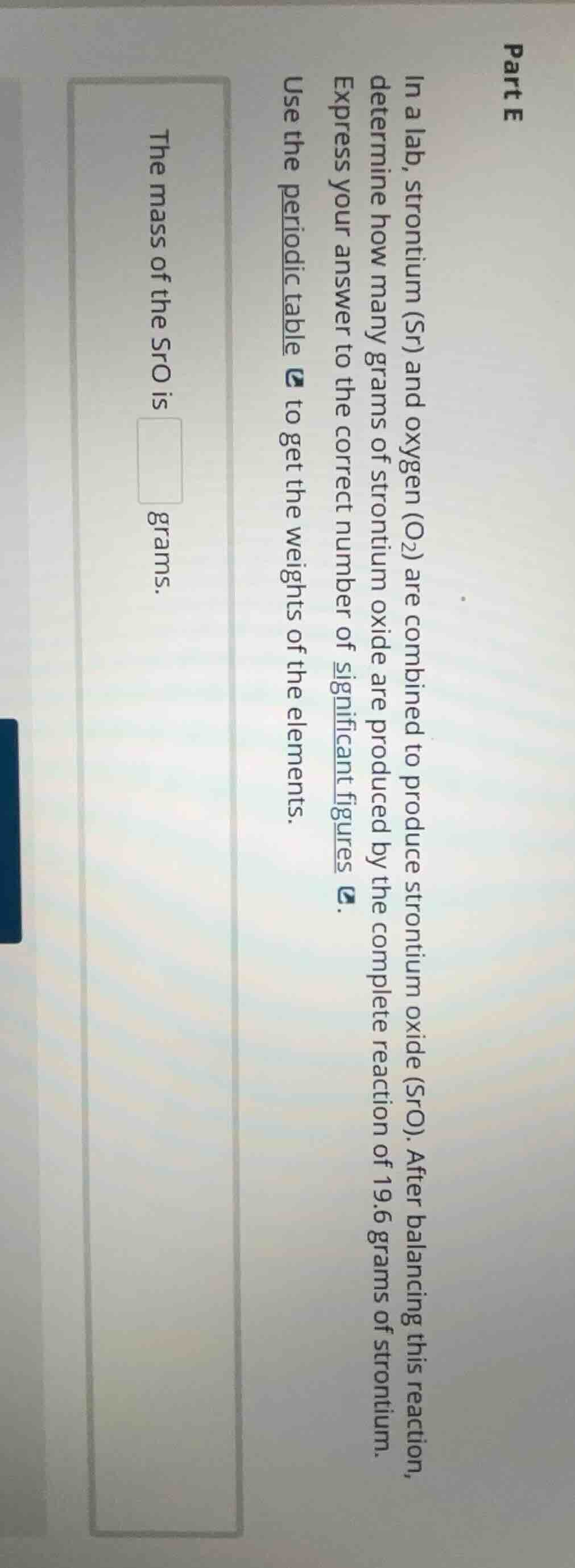 part e in a lab, strontium (sr) and oxygen (o₂) are combined to produce…