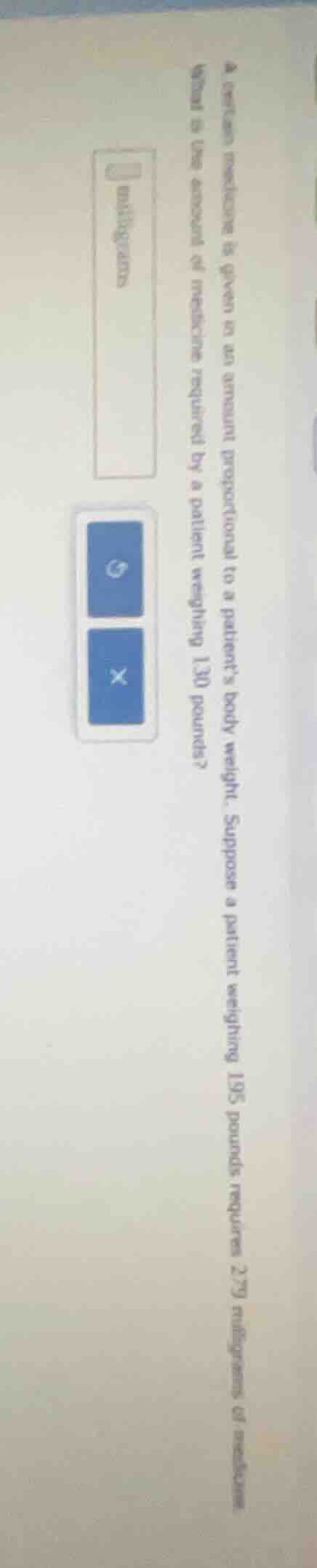 a certain medicine is given to an amount proportional to a patients bod…