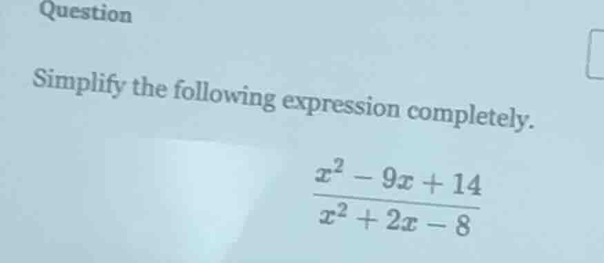 question simplify the following expression completely. \\(\\frac{x^2 - …