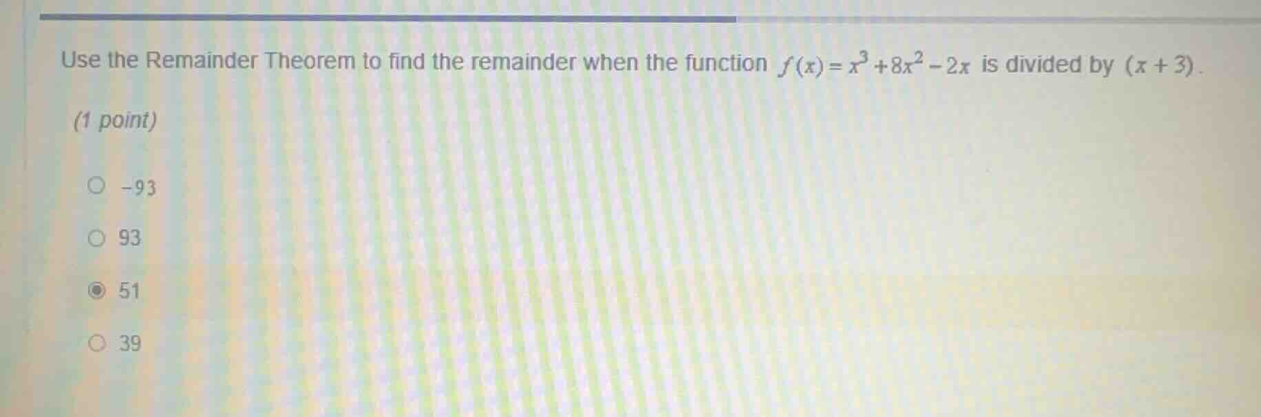 use the remainder theorem to find the remainder when the function $f(x)…