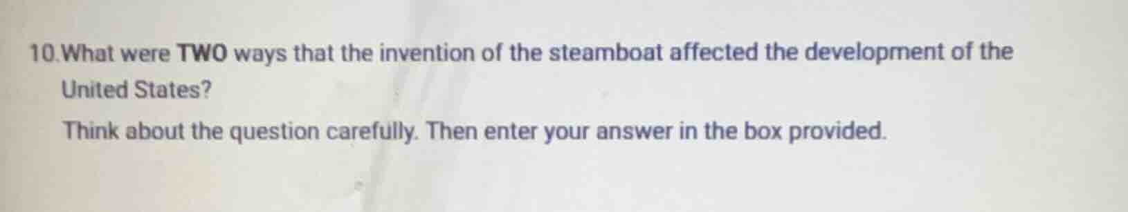 10. what were two ways that the invention of the steamboat affected the…
