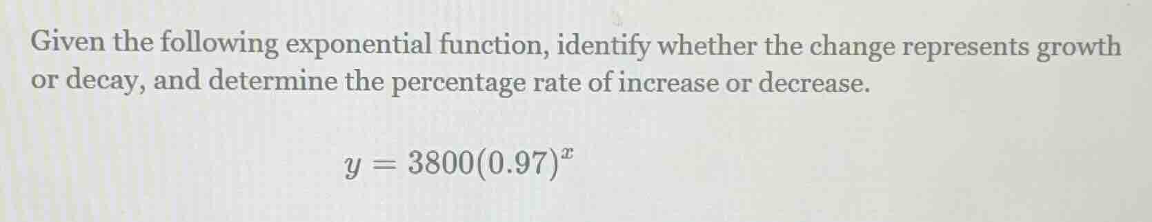 given the following exponential function, identify whether the change r…
