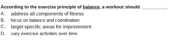 according to the exercise principle of balance, a workout should ______…