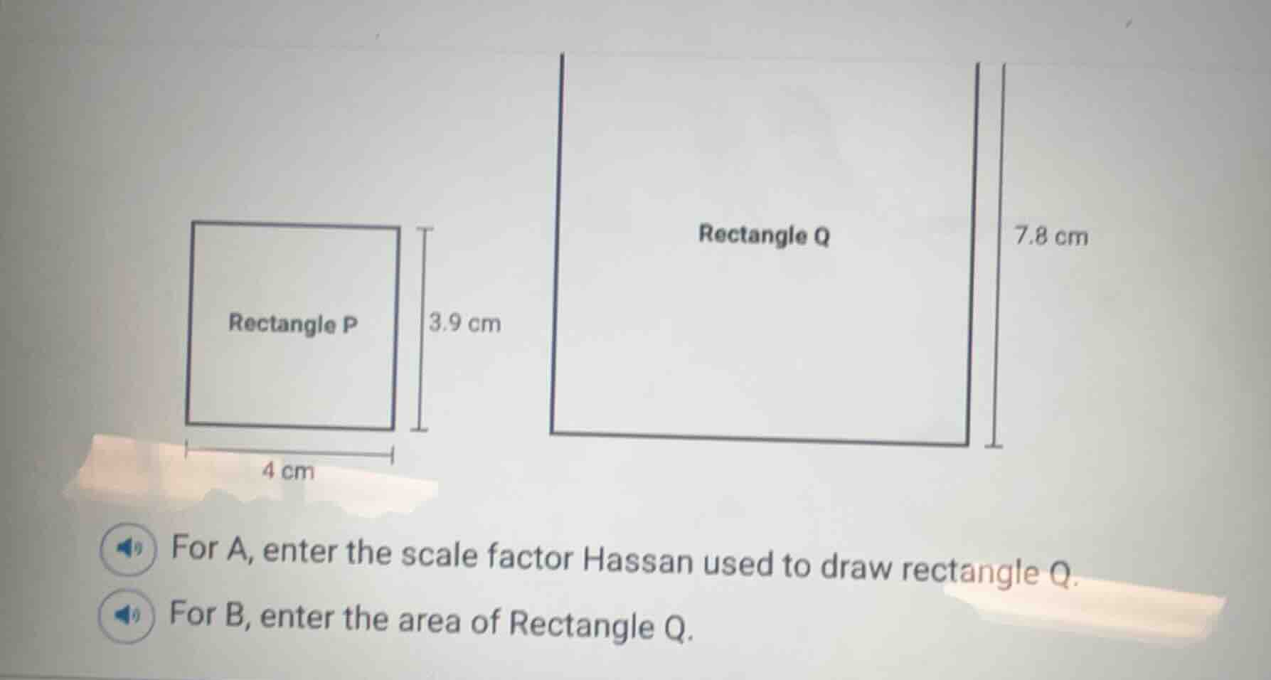 rectangle p 3.9 cm 4 cm rectangle q 7.8 cm for a, enter the scale facto…