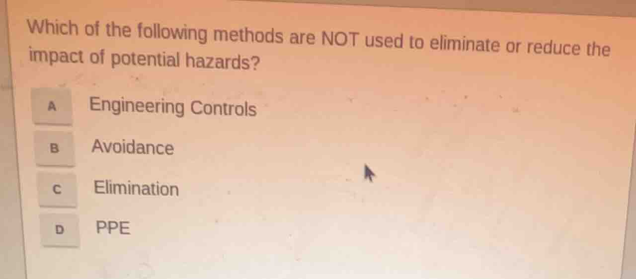 which of the following methods are not used to eliminate or reduce the …