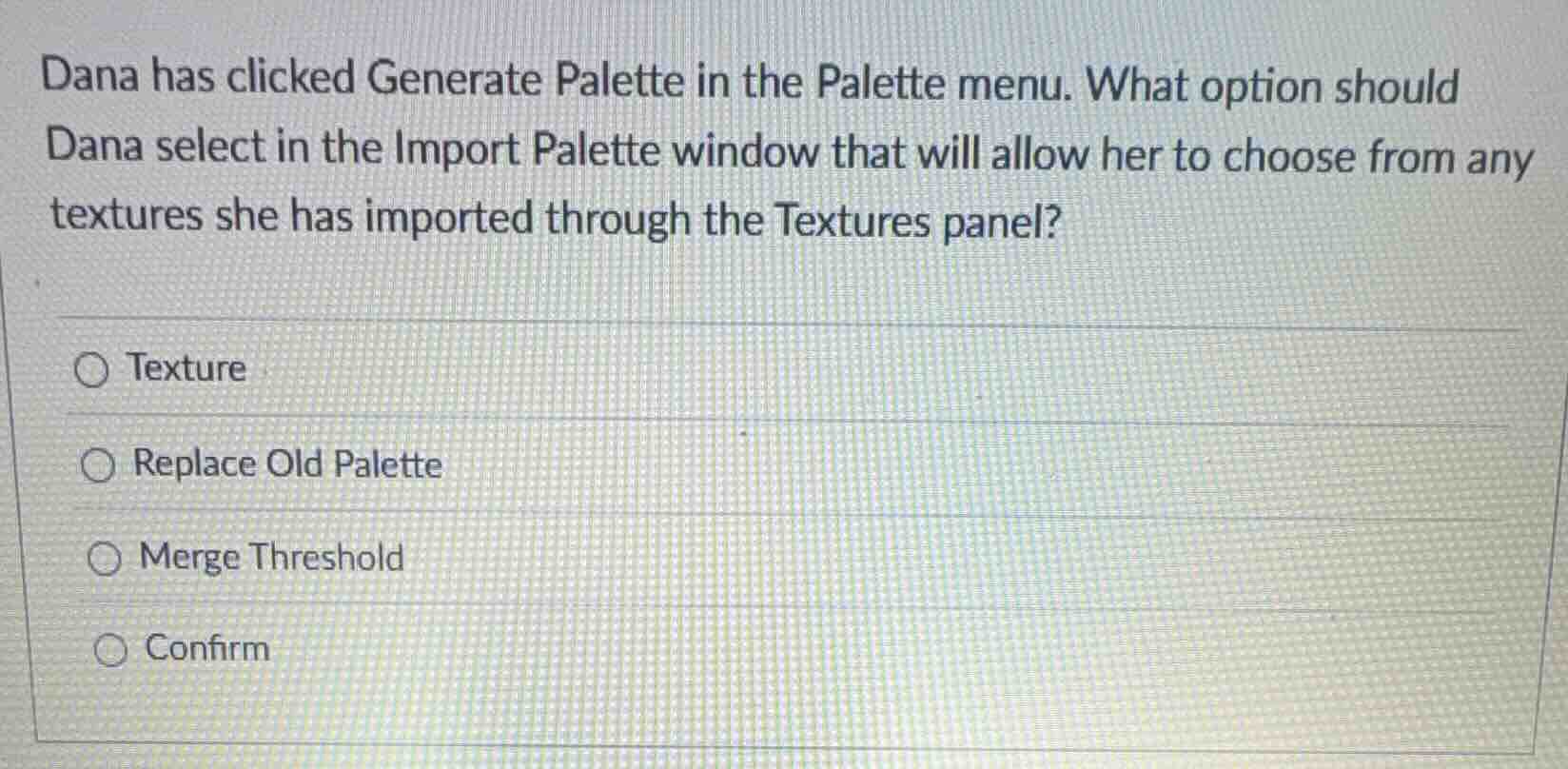 dana has clicked generate palette in the palette menu. what option shou…
