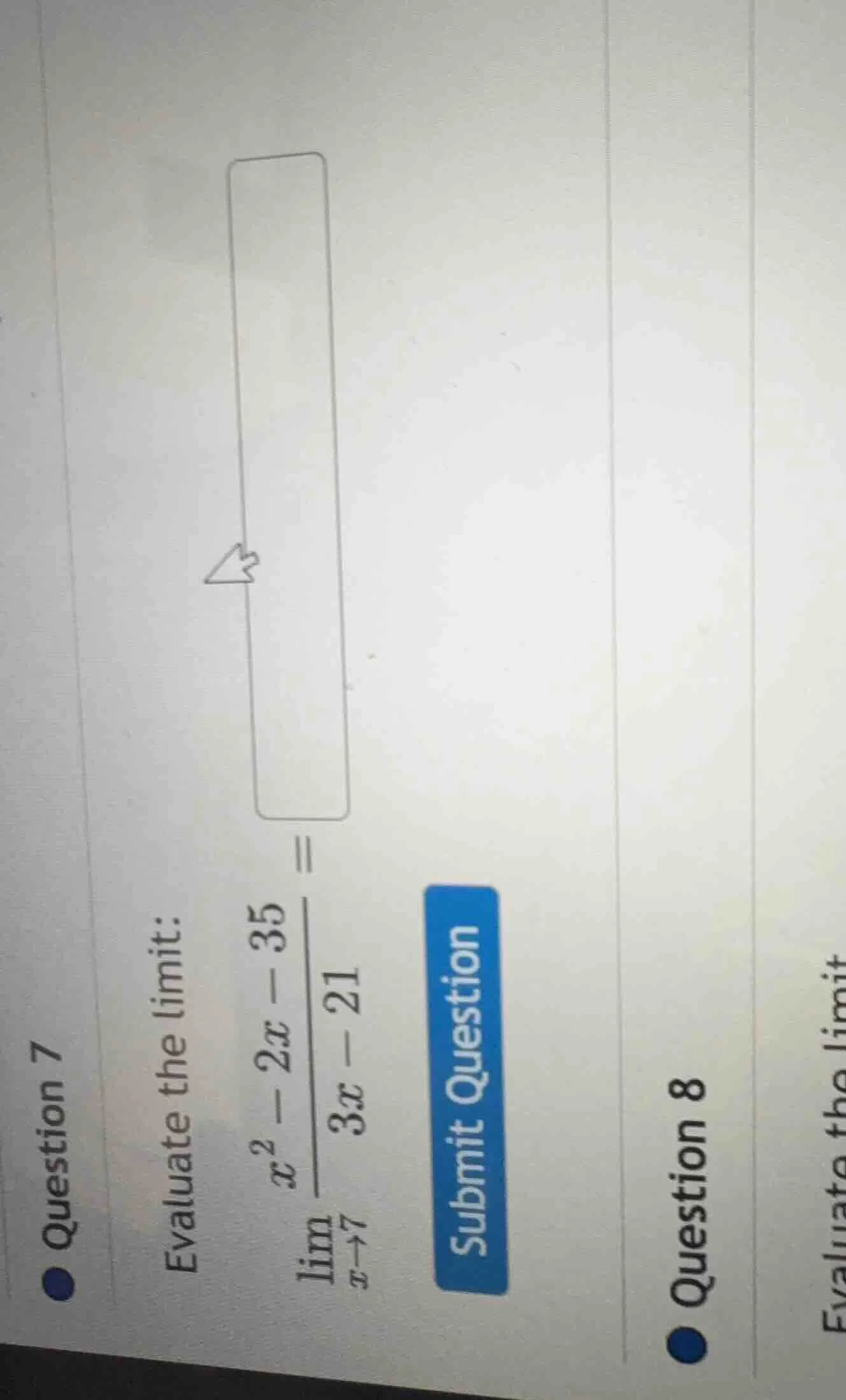 question 7 evaluate the limit: \\(\\lim_{x \\to 7} \\frac{x^2 - 2x - 35…