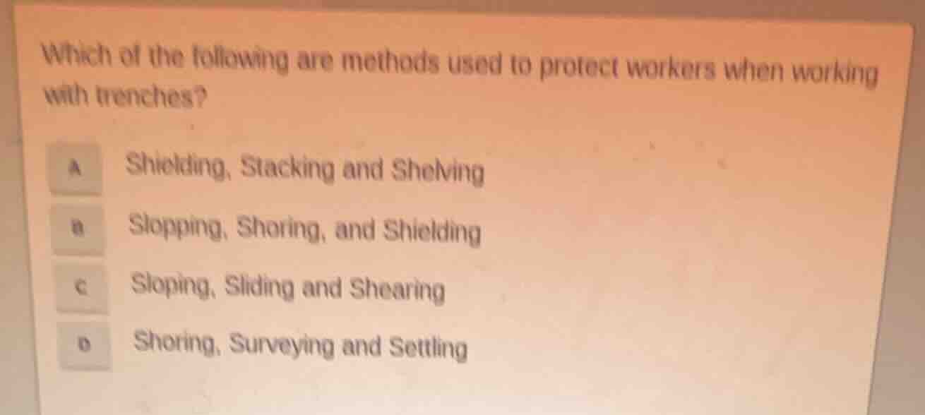 which of the following are methods used to protect workers when working…