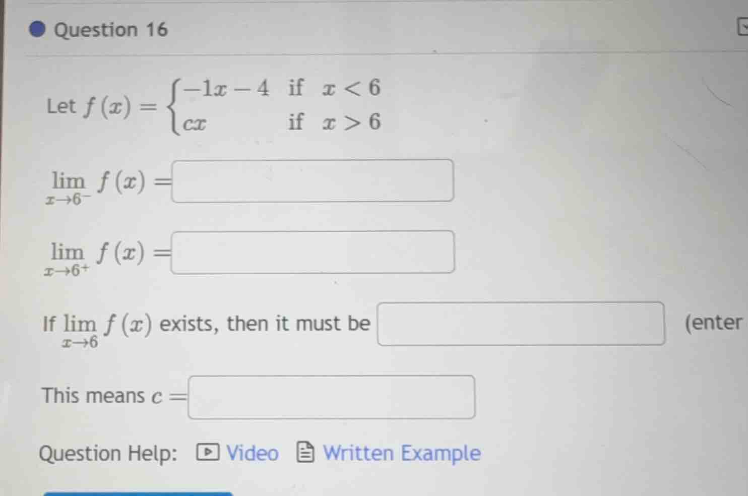 question 16 let $f(x)=\\begin{cases}-1x - 4&\\text{if }x < 6\\\\cx&\\te…