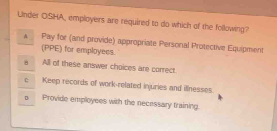 under osha, employers are required to do which of the following? a pay …