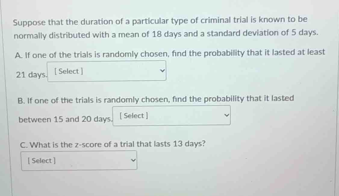 suppose that the duration of a particular type of criminal trial is kno…