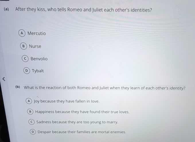 (a) after they kiss, who tells romeo and juliet each others identities?…